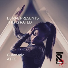 THIS IS RATED - DJ RAE -ATFC Guest Mix