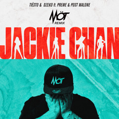 Tiesto&Dzeko ft.Preme&Post Malone: Jackie Chan (MOT Remix)