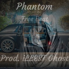Phantom - Prod. iLLEST Ghost [Free Beat | Download]