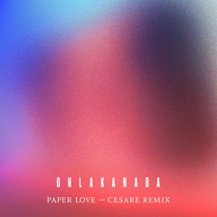 Paper Love (Cesare Remix)