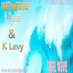 Tidal Wave ft. Dyshae & K. Levy (prod by Kontrabandz)