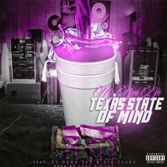 TEXAS STATE OF MIND - Mr Neva Die ft Da Damn Sen and Big Flake