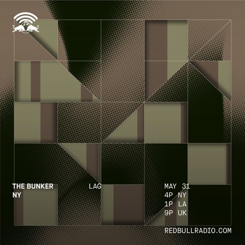 The Bunker on Red Bull Radio: Lag 05/31/2018