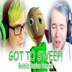 "GOT TO SWEEP!" (DanTDM, BijuuMike, Baldi's Basics Remix) | Song by Endigo