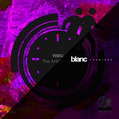 Premiere: Waitz - The Anthem [Time Bandits]