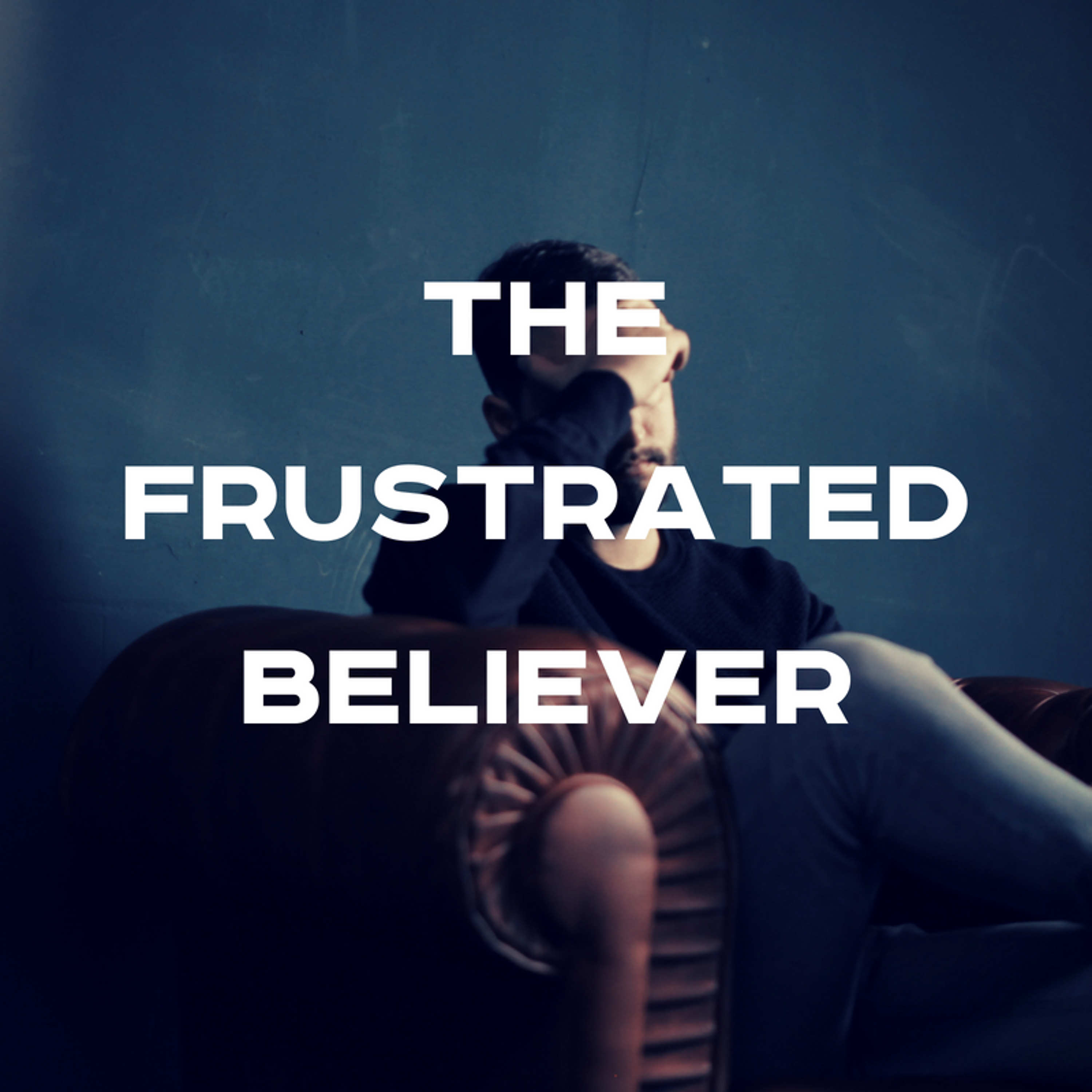 06-03-18p - Josh Pennington - The Frustrated Believer episode artwork