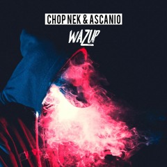 FREE DOWNLOAD: Chop Nek & Ascanio - Wazup (Original Mix)
