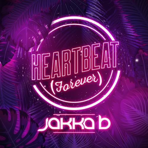 Jakka-B - Heartbeat (Forever) Free Download