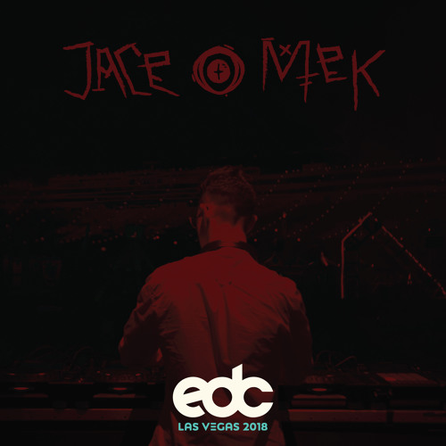 Jace Mek - EDC Las Vegas 2018 Set