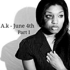 A.k - June 4th Pt. I