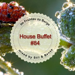 House Buffet #084 - Im Frühtau zu Berge  -- mixed by Stil & Bense