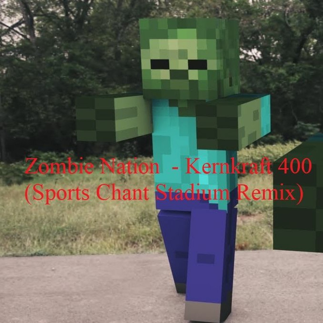 Stream Zombie Nation - Kernkraft 400 (Sports Chant Stadium Remix