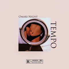 Tempo [Prod. by Omari Night]