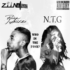 NTG & Riich Siikk - Who In The Fonk Freestyle (UNRELEASED)