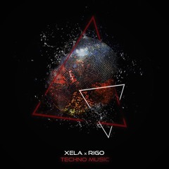 XELA x RIGO - Techno Music