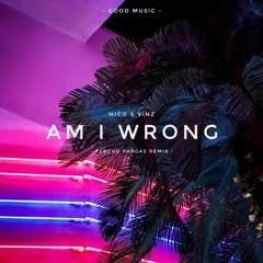 Nico & Vinz – Am I Wrong -Fercho Pargas Remix FREEE