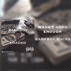 Wasn't Good Enough (Pro. By kingdrumdummie)