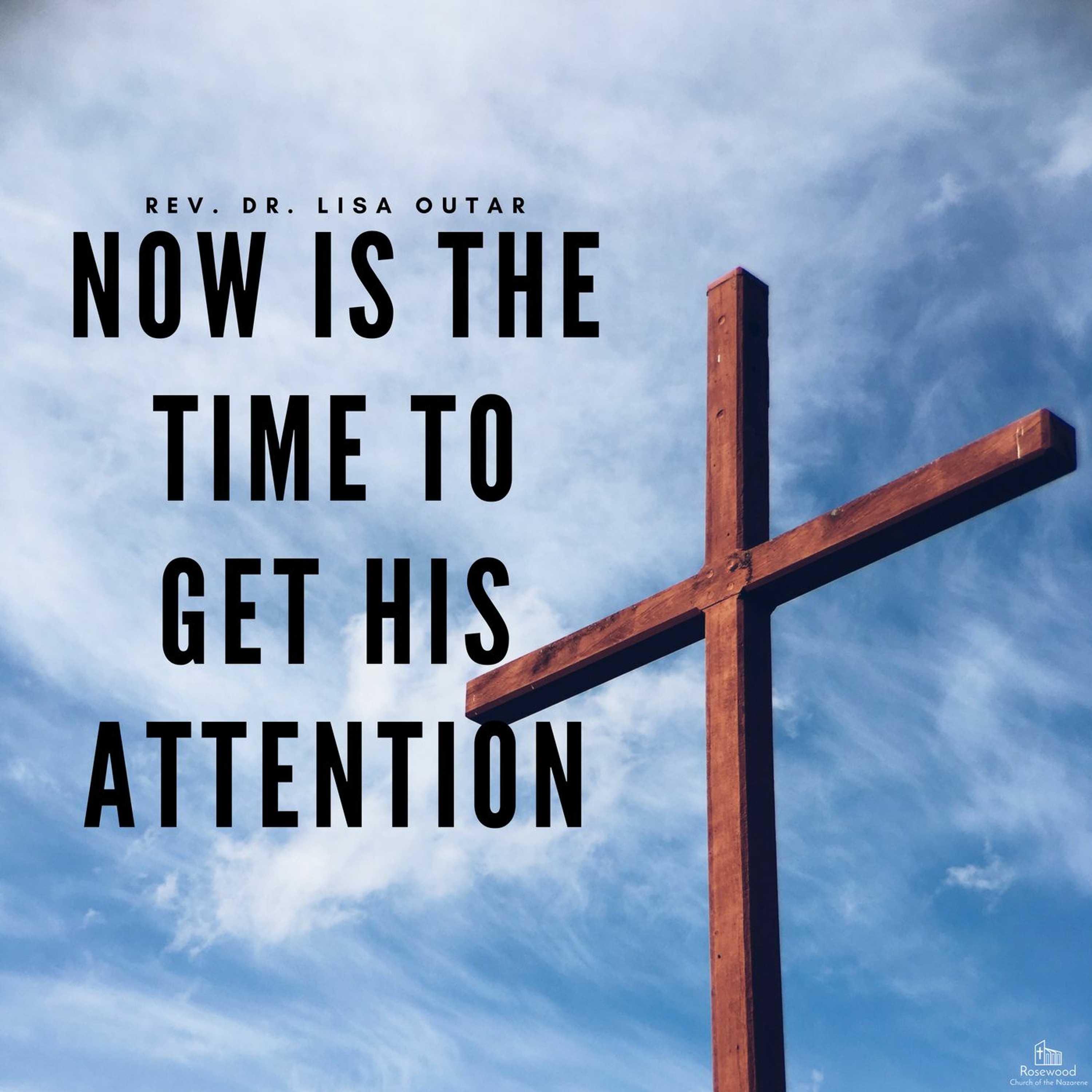 Now Is The Time To Get His Attention - Rev. Dr. Lisa Outar episode artwork