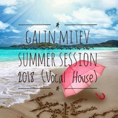 Galin Mitev - Summer Session (Vocal House)