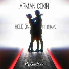Arman Cekin - Hold On Ft. Brave
