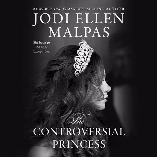 THE CONTROVERSIAL PRINCESS by Jodi Ellen Malpas Read by Anda Bell Llewelyn - Audiobook Excerpt