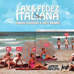 J Ax & Fedez - Italiana (Simon Dekkers  & Keys Remix)