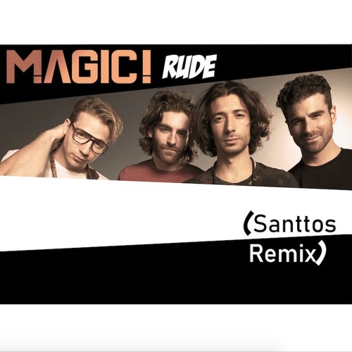 Magic Rude Santtos Remix By Santtos