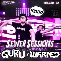 SEWER SESSIONS VOLUME 22 - WARNED X GURU