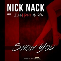 Show You - Nick Nack ft. Jonn Hart & R'a Prod. Kritical