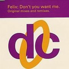 Felix - Don't You Want Me (Boy Raver Remix)