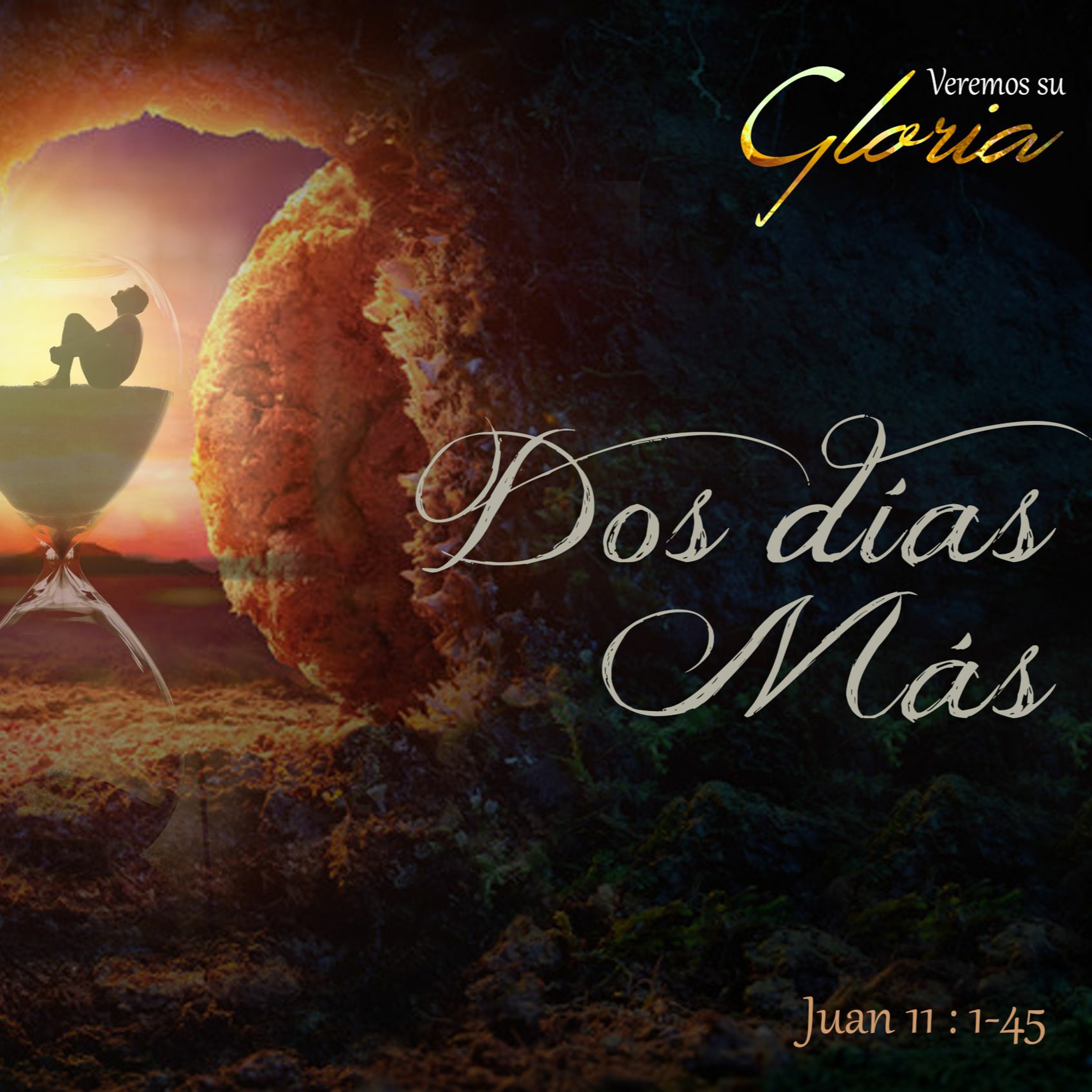 Serie Veremos su Gloria. 1 mensaje:  Dos Días Más