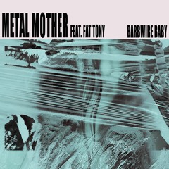 Barbwire Baby (feat. Fat Tony)
