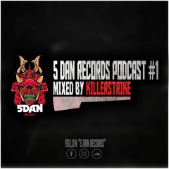 5DAN RECORDS Podcast #01 mixed by : KillerStrike