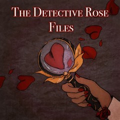 Detective Rose Files - Ep 2 - Cruise Control Pt. 2