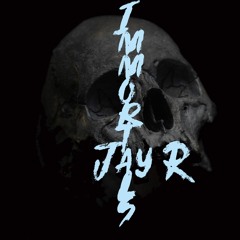 Jay R -IMMORTALS Prod By Bandit Luce