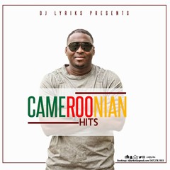 DJ Lyriks Presents Cameroonian Hits (Tracklist Included)