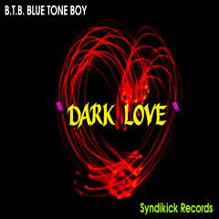 B.T.B. Blue Tone Boy - Dark Love (Original Mix)