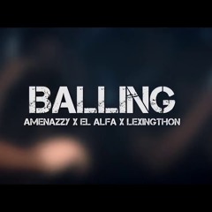 Balling - Amenazzy X El Alfa X Lexingthon