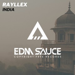 Rayllex - India [EDM Sauce Copyright Free Records]