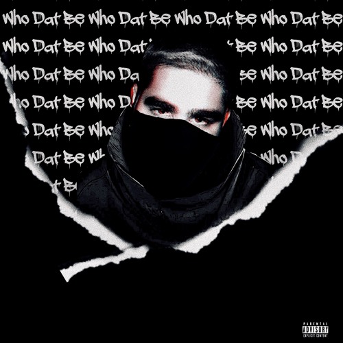 Who Dat Be II (Prod. Swirl)