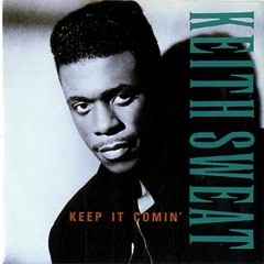 Keith Sweat - Keep It Comin' (Mean Fiddler Breakdown Mix)
