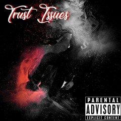 Trust IssuEs (Prod.LilOonthaBeat)