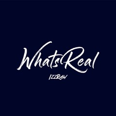 IzzRaw - What’s Real (2016)
