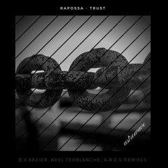 Rapossa - Trust (A.R.E.S Remix)