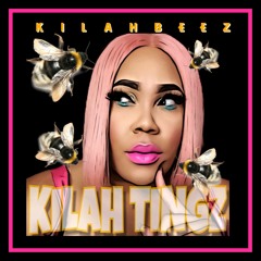 KILAH BEEZ - Kilah Tingz