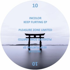 PLZ010LTD - INCOLOR - KEEP FLIRTING EP (PLEASURE ZONE)