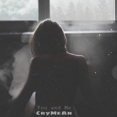 CryMeAn - You & Me