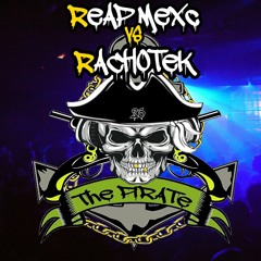 REAP MEXC vs RACH0TEK - The Pirate  [STILL CRAZY EP]