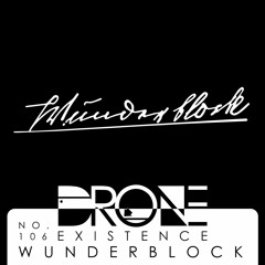 DRONE Podcast 106 - Wunderblock