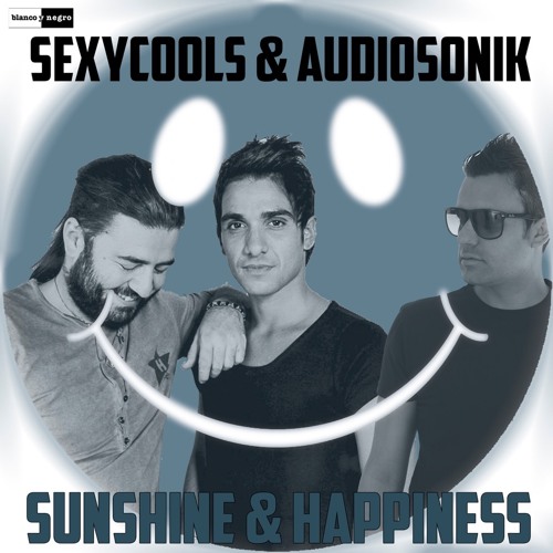 Sexycools, Audiosonik - Sunshine & Happiness